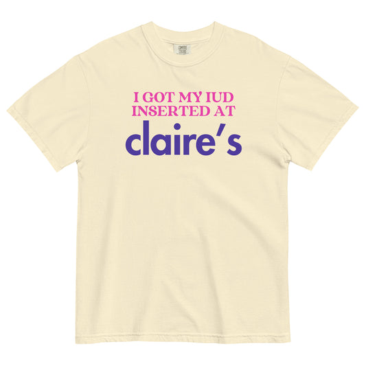 I Got My IUD Inserted At Claire's T-Shirt